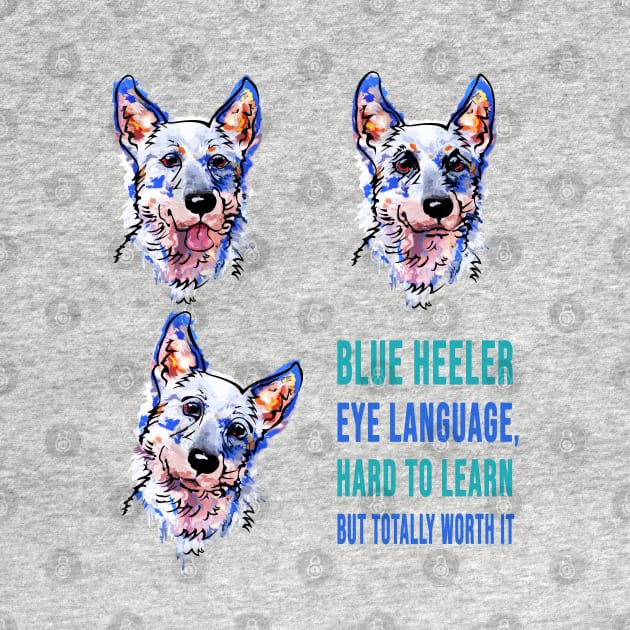 Blue heeler eye languaje by Brash Ideas